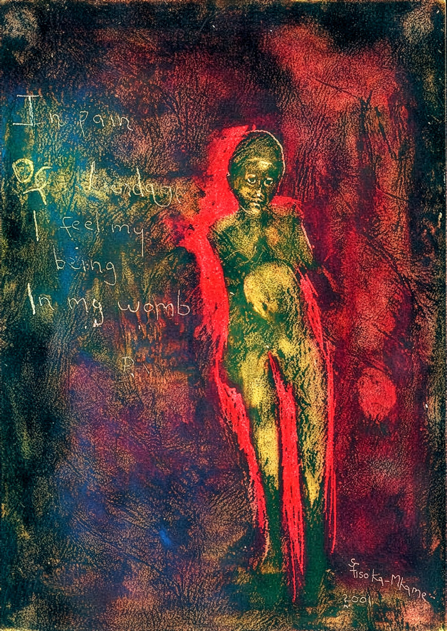 Sfiso Ka-Mkame – In pain of bondage I feel my being in my womb